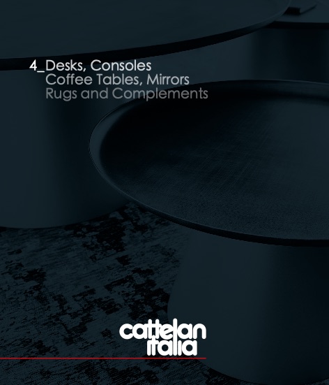 Cattelan Italia - Catalogo Scrivanie, Consolle, Tavolini