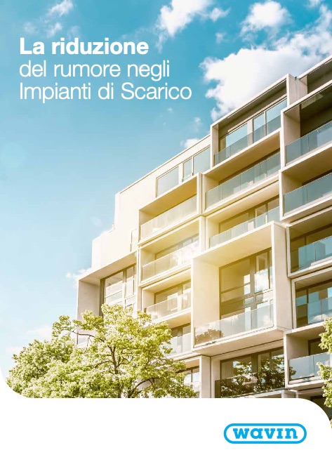 Wavin - Catálogo La riduzione del rumore negli Impianti di Scarico