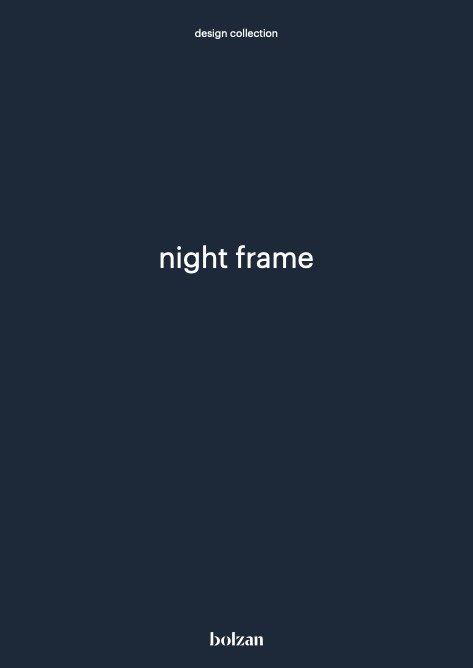 Bolzan - Katalog night frame