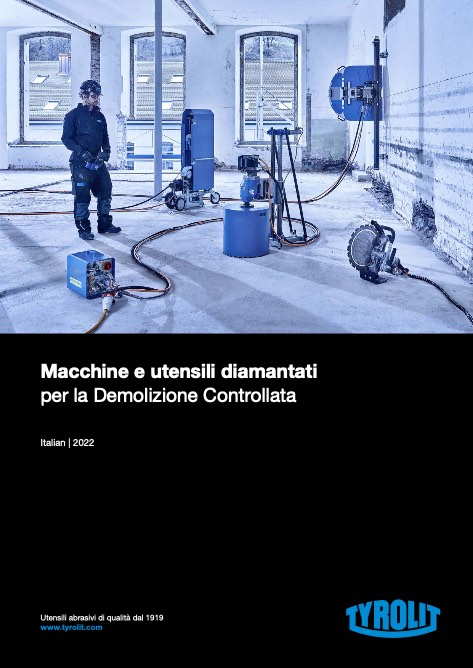 Tyrolit - Catálogo Macchine e utensili diamantati per la Demolizione Controllata 2022
