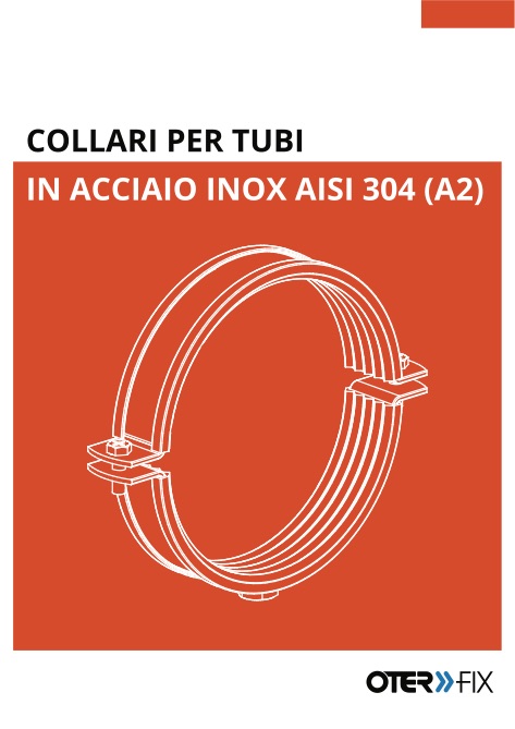 Oteraccordi - Catalogo Collari per tubi in acciaio inox AISI 304 (A2)
