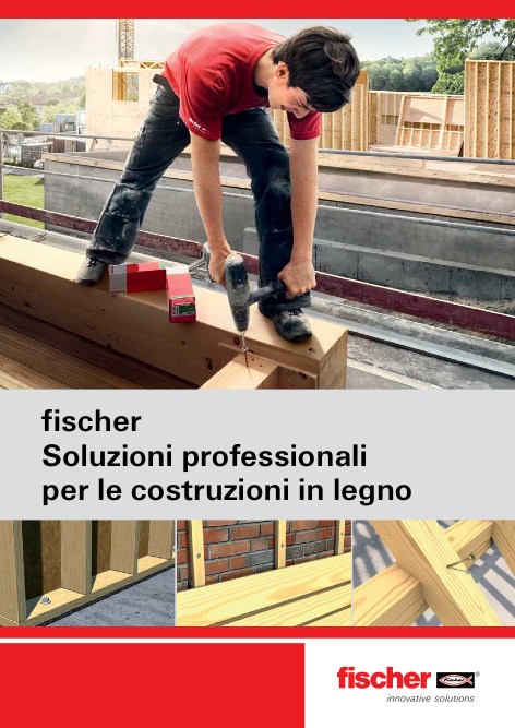 Fischer - Catalogo Soluzioni professionali per le costruzioni in legno