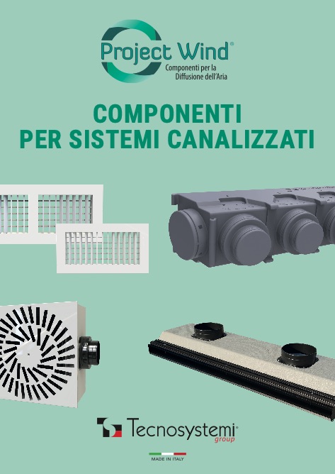 Tecnosystemi - Catalogo Project Wind - Componenti per sistemi canalizzati